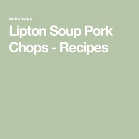 Lipton Soup Pork Chops - Recipes Lipton Onion Soup Pork Chops, Short Rib Beef Stew, Soup Pork, Short Rib Stew, Onion Soup Mix Recipe, Lipton Soup, Pork Chop Casserole, Easy Baked Pork Chops, Jelly Meatballs