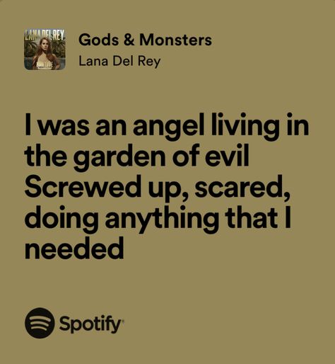 Scary My God Ur Divine Lana Del Rey, Gods And Monsters Lana Del Rey, Underrated Songs, Gothic Stories, Gods And Monsters, One For The Money, Lana Del Rey Lyrics, Lady Macbeth, I'm Still Here