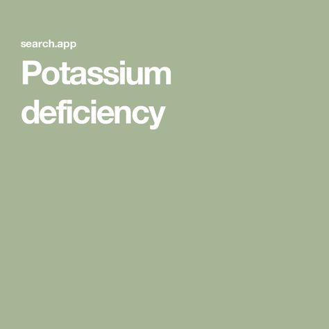 Potassium deficiency Potassium Deficiency Symptoms, Intravenous Drip, Acidosis And Alkalosis, Endocrine Hormones, Potassium Deficiency, Deficiency Symptoms, Low Magnesium, Heart Function, Muscle Weakness