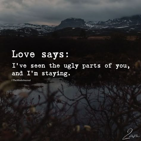 I've Seen The Ugly Parts Of You - https://themindsjournal.com/ive-seen-the-ugly-parts-of-you/ God Words, Words Love, Relationships Love, Beautiful Quotes, The Words, Beautiful Words, Quotes Deep, Relationship Quotes, Words Quotes