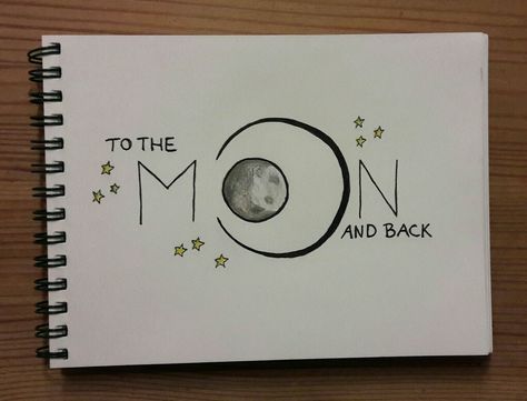 To The Moon And Back Moon And Back, To The Moon And Back, To The Moon And Back Painting, I Love You To The Moon And Back Drawing, To The Moon And Back Tattoo, I Live You, Back Drawing, Back Painting, Card Sayings