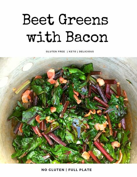 Beet Greens with Bacon - No Gluten | Full Plate Cooking Beet Greens, Beet Greens Recipe Sauteed, Beet Greens Salad, Beet Leaf Recipes, Beet Greens Recipe, Cooking Greens, Allotment Recipes, Greens With Bacon, Beet Green Recipes