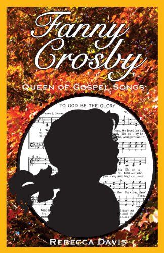 Songs About Her, Fanny Crosby, Rebecca Davis, American Heritage Girls, Gospel Songs, Helen Keller, Poetry Art, Gospel Song, Song Book