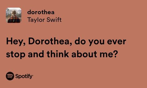 Cordelia Core, Dorothea Taylor Swift, Taylor Swift Evermore, Taylor Swift Playlist, Taylor Swift Song Lyrics, Stop And Think, Swift Lyrics, Spotify Lyrics, Taylor Swift Songs