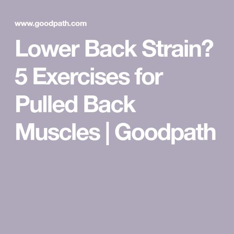 Lower Back Strain? 5 Exercises for Pulled Back Muscles | Goodpath Sore Lower Back, Couch Workout, Pull Day Workout, Back Workout Women, Back Muscle, Back Strain, Lower Back Muscles, Lower Extremity, Muscle Relief