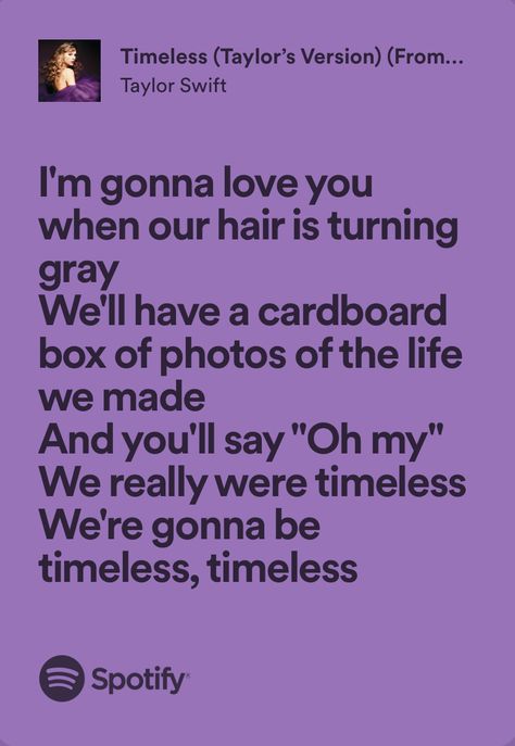 Taylor Love Lyrics, Taylor Swift Song Lyrics Spotify, Timeless Taylor Swift Lyrics, Taylor Swift Timeless, Timeless Taylor Swift, Status Ideas, Lyrics Taylor Swift, Im Gonna Love You, Taylor Swift Song Lyrics