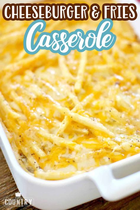 Fries Casserole, Cheeseburger And Fries, Frozen French Fries, Cheeseburger Casserole, The Country Cook, Hamburger Recipes, Country Cooking, Beef Casserole, Beef Dishes