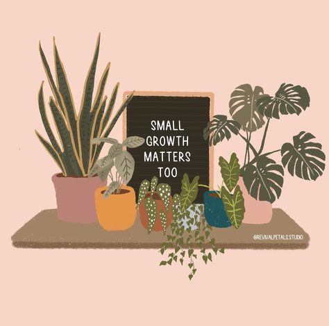 Plant Aesthetic Quotes, Growing Plants Wallpaper, Quotes With Plants Background, Plant Affirmations, Plant Care Illustration, Plants Quotes, Small Victories, Illustration Quotes, Wellness Blog