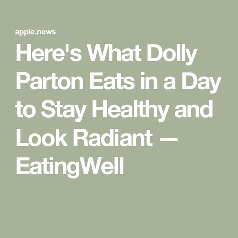 Here's What Dolly Parton Eats in a Day to Stay Healthy and Look Radiant — EatingWell Old Singers, Dolly Parton, No Carb Diets, Stay Healthy, Low Carb Diet, Meal Plan, How To Stay Healthy, Ground Beef, Meal Planning