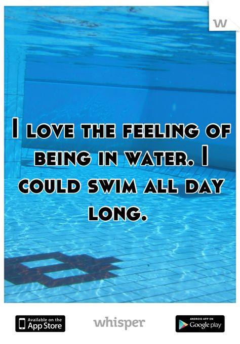 I love the feeling of being in water. I could swim all day long. Swimming Motivation, Swimming Memes, Swimmer Problems, I Love Swimming, Swimmers Life, Swimming Quotes, Swim Life, Swimming Tips, Synchronized Swimming