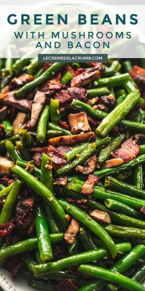 Green Beans With Bacon And Mushrooms, Sautéed Green Beans With Bacon, Balsamic Green Beans And Mushrooms, Sauteed Green Beans And Mushrooms, Mushroom And Green Bean Recipe, Green Beans Mushrooms Sauteed, Green Beans With Mushrooms Sauteed, Green Bean Mushroom Recipe, Green Bean And Mushroom Recipes