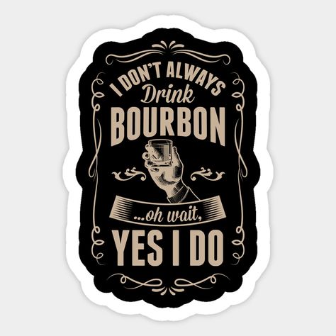 Bourbon Shirt Ideas, Bourbon Sayings Funny, Bourbon Birthday Wishes, Bourbon Themed Birthday Party, Whiskey Theme Party, Bourbon Quotes, National Bourbon Day, Bourbon Party, Bourbon Tour