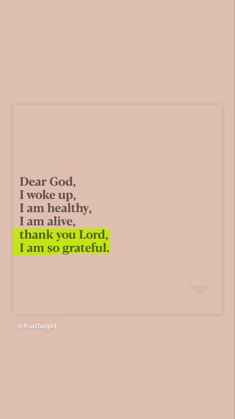 Dear God, I woke up, I am healthy, I am alive, thank you Lord, I am so grateful. Lord I Thank You, Thank You God Affirmation, I Am Grateful Quotes, I Am Healthy, Alive Quotes, Grateful Quotes, Thankful Quotes, I Am So Grateful, I Am Alive