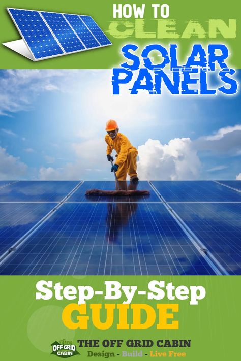 Image of a man standing on a roof cleaning solar panels with the title “How to clean solar panels” How To Clean Solar Panels, Cleaning Solar Panels, Make Solar Panels, Diy Renewable Energy, Solar Panel Cleaning, Solar Panels Roof, Off Grid Cabin, Off Grid Solar, Diy Cleaners