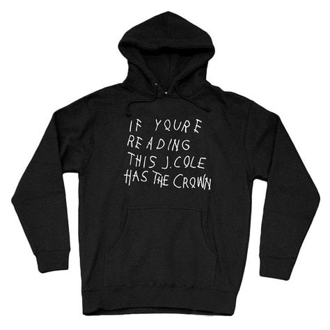 If youre Reading this J. Cole has the Crown Hoodie J Cole Hoodie, J Cole Concert, Drake Hoodie, Its Too Late, Winter Shopping, Stylish Hoodies, J Cole, Closet Fashion, Mens Street Style