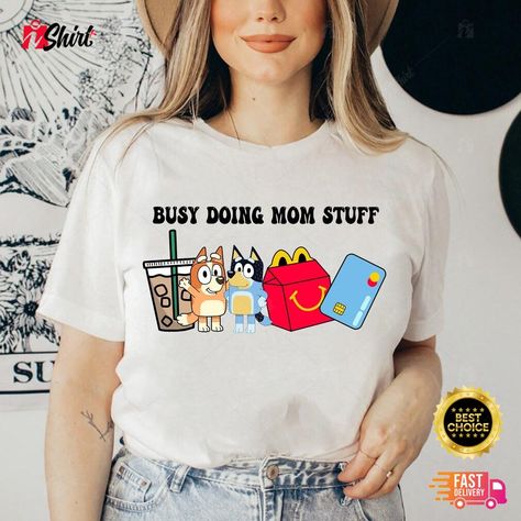 Diy Bluey Shirt, Busy Doing Mom Stuff Shirt, Bluey Mom Shirt, Sublimation Pictures, Cricut Fabric, Fiesta Bluey, Bluey Mom, T Shirt Press, Leo Birthday