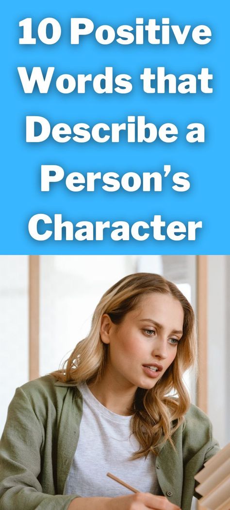 words that describe a person's character List Of Positive Words, Character Of A Person, Describe A Person, Words To Describe Someone, Words To Describe Yourself, Describing Characters, Writing Life, Writing Advice, Describe Yourself