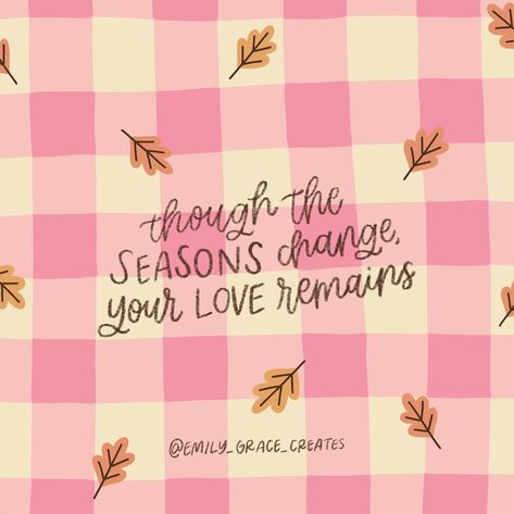 I love fall and the reminder of the things around us changing but the One within us remaining the same!!🤎🍂🍁 • • #FaithfulGod #SeasonsChange #FallSeason #ProcreateArt Fall Inspo Quotes, Bible Widget, Class Background, God Plan, Fall Homescreen, Church Media Design, Jesus Memes, Scripture Of The Day, I Love Fall