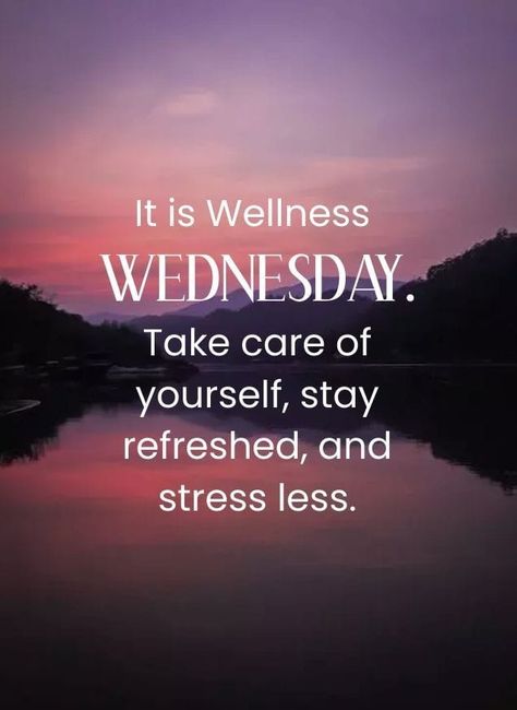 #WellnessWednesday Wonderful Wednesday Quotes Inspiration, Quotes About Wellness, Wellness Wednesday Quotes, Good Morning Team, Hump Day Quotes, Wednesday Morning Quotes, Morning Quotes For Friends, Importance Of Mental Health, Happy Wednesday Quotes