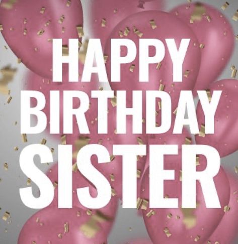 Sisters Make The Best Friends, Birthday Sister, Turning 40, Happy Birthday Messages, Happy Birthday Sister, Keep The Faith, Happy Birthday Quotes, Happy Birthday Greetings, Sister Birthday