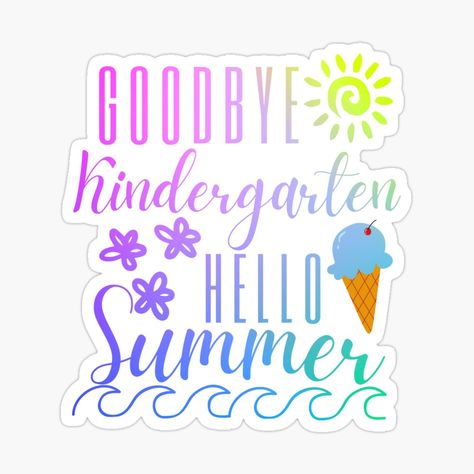 Get my art printed on awesome products. Support me at Redbubble #RBandME: https://www.redbubble.com/i/sticker/Goodbye-Kindergarten-Hello-Summer-by-SunfullyYours/110922116.JCQM3?asc=u Goodbye Kindergarten, Kindergarten Teacher Gifts, Teacher Quotes Funny, Teacher Quote, Funny Teacher Gifts, Kindergarten Teacher, Funny Teacher, Teacher Quotes, Kindergarten Teachers