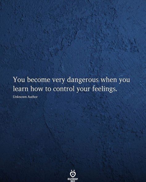 Control Your Feelings, Dangerous Quotes, Emotions Quotes, Control Your Emotions, Relationship Rules, Badass Quotes, Meaningful Quotes, The Words, Wisdom Quotes