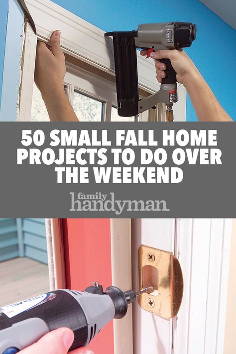 50 Small Fall Home Projects to Do Over the Weekend Handyman Tips And Tricks, Easy Home Updates Diy Weekend Projects, Weekend Home Projects, Easy Home Improvement Projects, Easy Home Improvement, Renovation Tips, The Family Handyman, Up House, Family Handyman