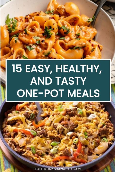 15 easy, healthy, and tasty one-pot meal ideas with an image of a cheesy pasta dish and a beef and vegetable skillet meal.