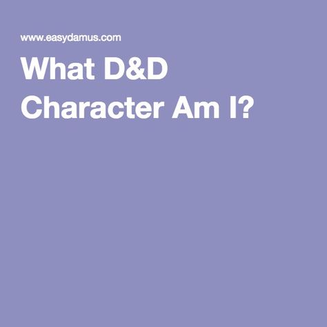 What D&D Character Am I? Dnd Character Creation Questions, What Dnd Class Should I Play, D&d Classes And Races, Which Dnd Race Should I Play, Playable Races D&d, True Neutral, Magic Inspiration, D And D, Play Quiz