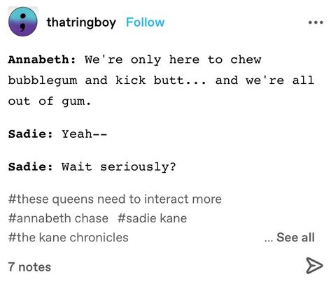 the kane chronicles textposts and memes from tumblr riordanverse #kanechronicles #redpyramid #throneoffire #serpentsshadow #riordanverse Kane Chronicles Funny, Kane Chronicles Memes Funny, Kane Chronicles Headcanons, Kane Chronicals, Sadie Kane, The Kane Chronicles, Zio Rick, Mythology Books, Rick Riordan Series