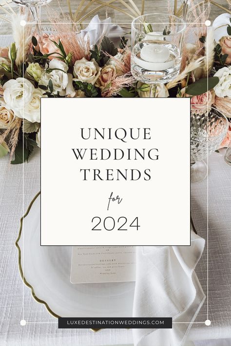 2024 Wedding Trends Predictions, Your Ultimate Guide To Planning A Unique Destination Wedding - luxedestinationweddings.com Wedding Trends For 2020, Classy Glam Wedding, Wedding Theme 2024 Trends, Bohemian Wedding Ideas Decoration, Trending Wedding Decor 2024, 2024 Wedding Table Trends, Wedding Themes For 2024, Wedding Floral Trends For 2024, Modern Wedding Decor Ideas