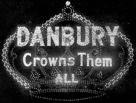 'Danbury Crowns Them All' Sign – Danbury, Connecticut - Atlas Obscura Danbury Connecticut, Electric Company, Coffee Wine, Sign Lighting, Rv Travel, Know Nothing, Historical Society, Vintage Postcards, World Travel