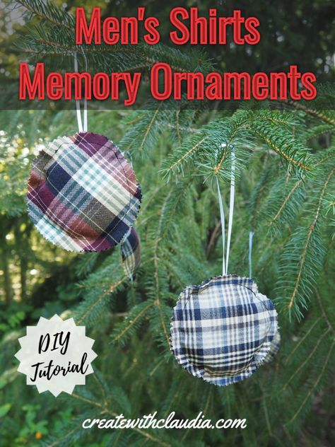 Men's Shirts Memory Ornaments - Create with Claudia Christmas Ornaments Made From Old Shirts, Memory Ornaments, Memory Pillow From Shirt, Memory Clothes, Memory Gifts, Clothing Keepsake, Memory Bears Pattern, Memory Projects, Memory Pillow