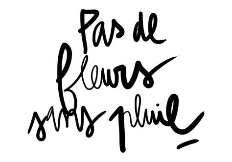 Pas de fleurs sans pluie Typos Quote, Yoga Mantras, Quote Citation, Father Quotes, Silhouette Portrait, Pregnancy Care, French Words, Beauty Wellness, Beauty Secrets