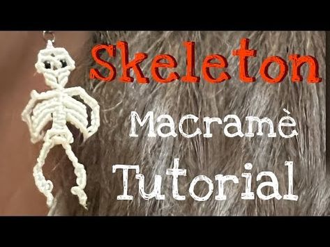 Skeleton Macramè Tutorial - YouTube Macrame Skeleton, Mum Wreath, Macrame Jewelry Tutorial, Macrame Patterns Tutorials, Micro Macramé, Macrame Earrings, Macrame Tutorial, Macrame Knots, Macrame Art