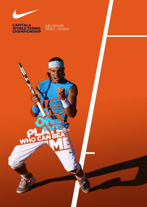 Ad 4 - This Nike ad uses typography in a very interesting way - it is part of Rapha's body -and emphasizes that he is a great player by stating that the only person that can beat him is himself. It's strong use of orange and a background color and blue dominate and the logo is placed and your eye travels down to his body. Good use of open uncluttered space in the photo keeps your eye on the message of the ad. Funny Commercial Ads, Tennis Posters, Nike Ad, Kalender Design, Graphisches Design, Poster Typography, Sport Poster Design, Publicidad Creativa, Sport Illustration