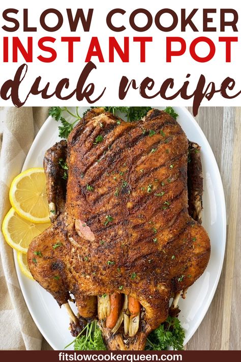 Slow Cooker/Instant Pot Duck + VIDEO - Fit Slow Cooker Queen Pressure Cooker Duck Recipes, Duck Instant Pot Recipe, Whole Duck Recipes Crockpot, Duck Recipes Whole Slow Cooker, Slow Cooker Duck Recipes, Instant Pot Duck, Duck Recipes Whole, Slow Cooker Duck, Whole Duck Recipes