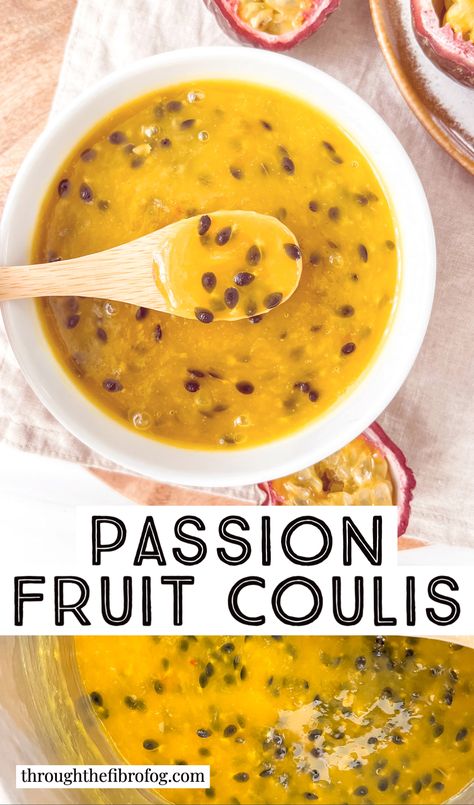 labelled passion fruit coulis in a white bowl with a spoonful held above it next to passion fruit, and passion fruit sauce in a pot. Passion Fruit Coulis Recipe, Passion Fruit Sauce For Fish, Passion Fruit Coulis, Passion Fruit Chia Pudding, Passion Fruit Dessert, Gelee Recipe, Passionfruit Dessert, Passion Fruit Sauce, Topping For Cheesecake