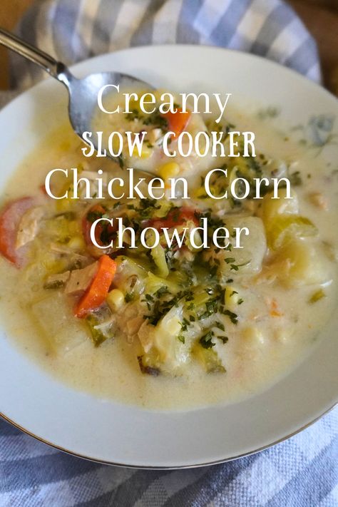 Creamy Slow Cooker Chicken Corn Chowder Slow Cooker Chicken Corn Chowder, Creamy Chicken Corn Chowder, Chicken Chowder, Slow Cooker Creamy Chicken, Crock Pot Inspired Recipes, Chicken Corn Chowder, Chicken Corn, Chicken Slow Cooker Recipes, Corn Chowder