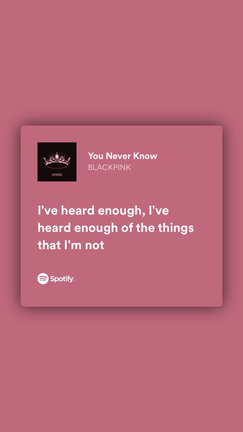 You never know #blackpink #spotify #spotifylyrics #lyrics Blackpink Meaningful Lyrics, Blackpink Lyrics Aesthetic, Spotify Lyrics Template, You Never Know Blackpink, Blackpink Spotify Aesthetic, Blackpink Quotes Lyrics, Kpop Meaningful Lyrics, Blackpink Song Lyrics Quotes, You Never Know Lyrics