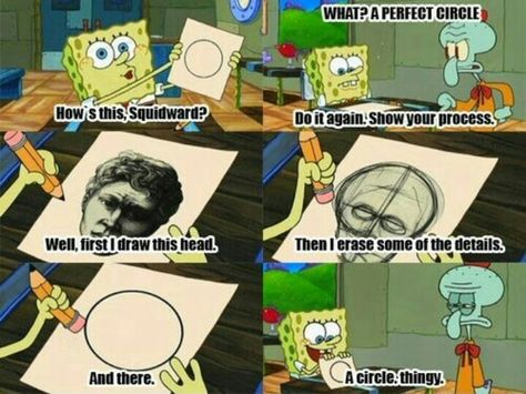 The best way to draw a perfect circle Spongebob Quotes, Spongebob Funny, Sponge Bob, Spongebob Memes, A Perfect Circle, Spongebob Squarepants, Funny Pins, Nickelodeon, I Laughed