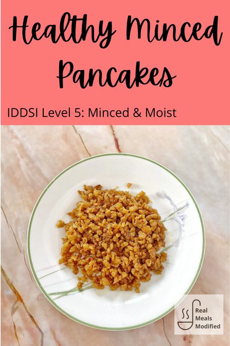 These Healthy Minced Pancakes are easily adapted to fit the IDDSI Level 5: Minced and Moist diet. You can make them normally too and share them with the family! Minced And Moist Recipes, Iddsi Level 5 Recipes, Dysphagia Diet Recipes, Minced And Moist Diet Recipes, Dysphagia Recipes, Dysphagia Diet, Electrolyte Water, Feeding Therapy, Mom Recipes