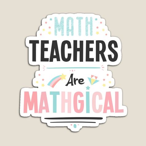 Get my art printed on awesome products. Support me at Redbubble #RBandME: https://www.redbubble.com/i/magnet/Math-Teachers-Are-Mathgical-Magical-Best-Gift-Idea-For-Math-Teachers-World-Teachers-Day-2021-by-RedHive/87602266.TBCTK?asc=u Happy Teachers Day For Maths Teacher, Small Quotes For Teachers, Teachers Day Small Quotes, Teachers Day Quotes For Maths Teacher, Maths Teacher Quotes, Happy Maths Day, Teachers Day Card For Physics Teacher, Birthday Gift Ideas For Teachers, Maths Day Poster