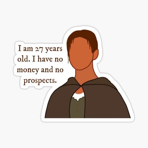 27 Years Old Pride And Prejudice, Pride And Prejudice Stickers, Abc Quotes, Charlotte Lucas, I Have No Money, Prejudice Quotes, Incandescently Happy, Pride And Prejudice Quotes, Pride Quotes