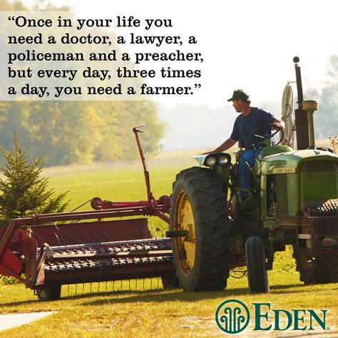 Once in your life you need a doctor, a lawyer, a policeman and a preacher, but every day, three times a day, you need a farmer. Love My Farmer Quotes, Farmer Quotes Farm Life, Farmers Day Quotes, Farming Quotes, Farmer Woman, Agriculture Quotes, Farmer Quotes, Farm Marketing, Farm Facts