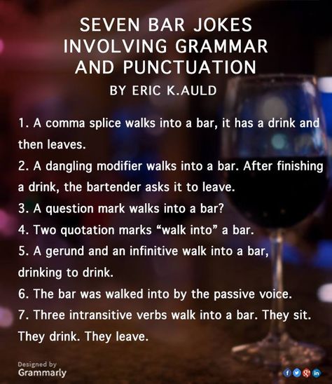 ** Seven Bar Jokes Involving Grammar and Punctuation Punctuation Humor, National Grammar Day, English Teacher Humor, Grammar Jokes, Grammar Nerd, Bar Jokes, Studying Memes, Bad Grammar, Grammar Police