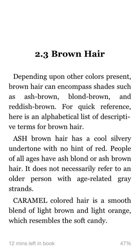 ~~~1~~~BROWN HAIR DESCRIPTION Brown Hair Description Writing, Brown Eyes Description Writing, Describing Hair Writing, How To Describe Blonde Hair In Writing, Hair Colour Description Writing, Galactic Football, Writing Descriptions, Brown Drawing, Book Advice