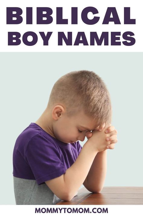 biblical boy names text above boy praying Biblical Boy Names With Meaning, Boy Bible Names, Boy Biblical Names, Names From The Bible, Biblical Boy Names, Christian Baby Boy Names, One Syllable Girl Names, Male Names, List Of Girls Names