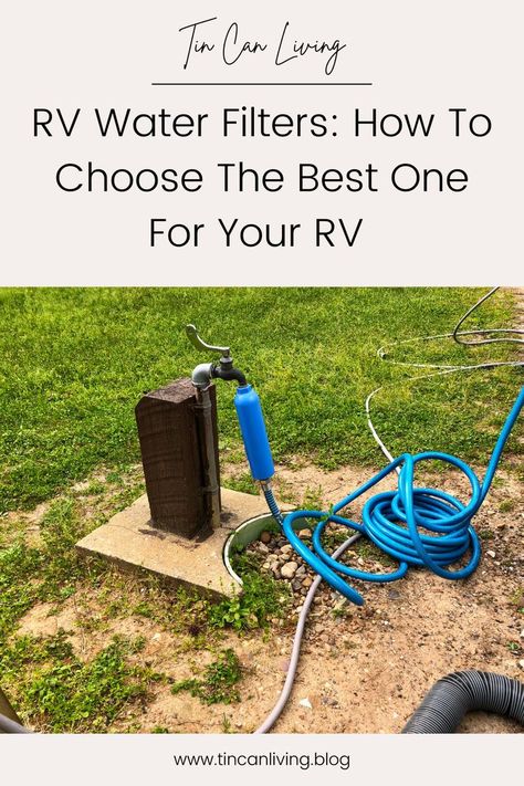 The Best RV Water Filters For Your RV and Which One is right for you!! Rv Water System, Rv Water Filter, Rv Trips, Best Water Filter, Camping For Beginners, Drinking Water Filter, Rv Water, Filtered Water, Water Filters