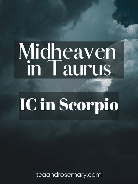 Midheaven In Taurus, IC In Scorpio | Tea & Rosemary Midheaven In Taurus, Taurus Midheaven, Astro Chart, Mercury In Aries, Mercury In Pisces, Part Of Fortune, Relationship Astrology, Leo Rising, Capricorn Moon